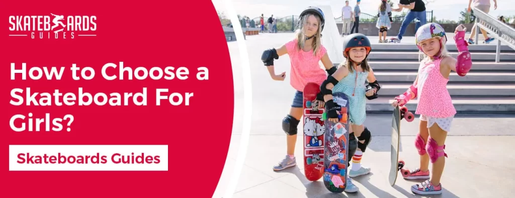 How to Choose a Skateboard for Girls