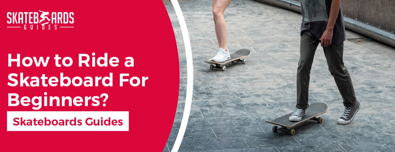 How to Ride a skateboard for beginners