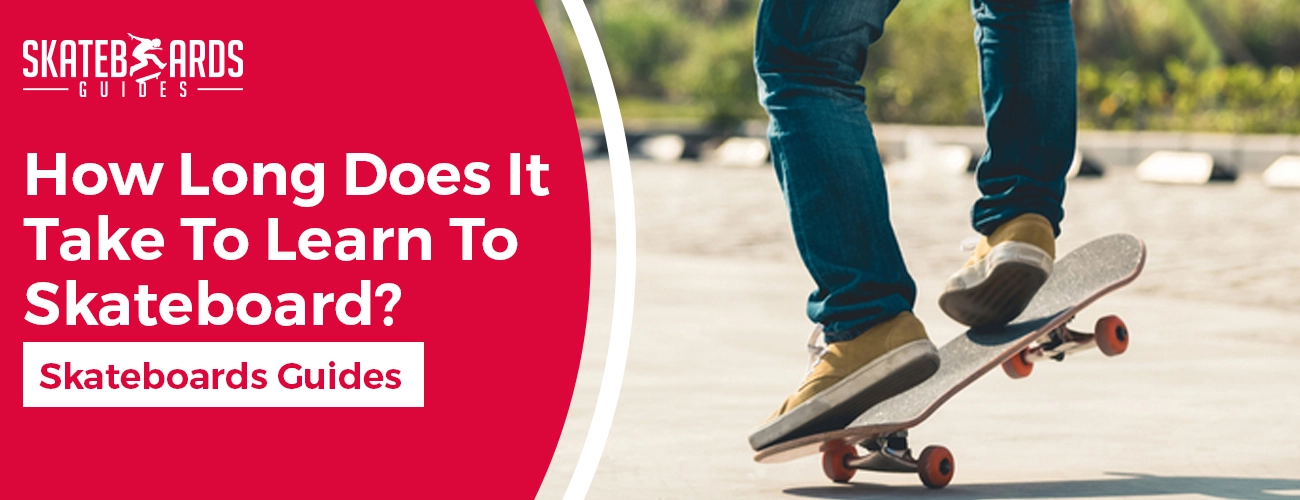 How Long does it take to learn skateboarding
