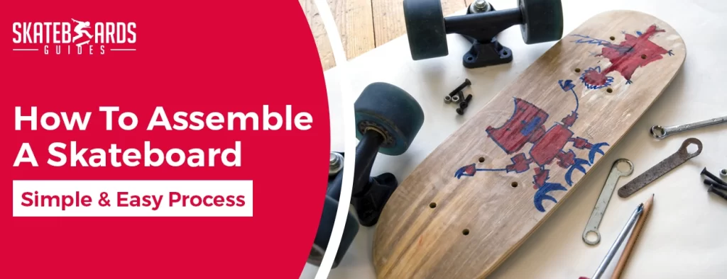 How to assemble a skateboard