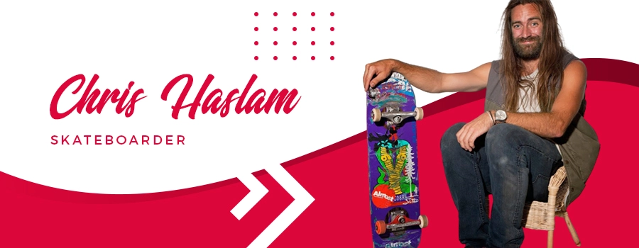 Chris Haslam best skateboarder
