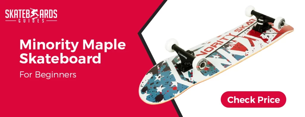 Minority Maple Skateboard for beginners