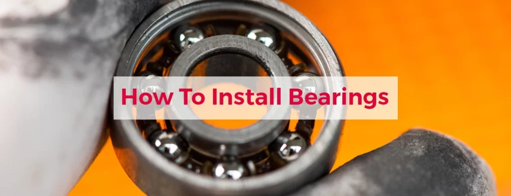 How to install bearings