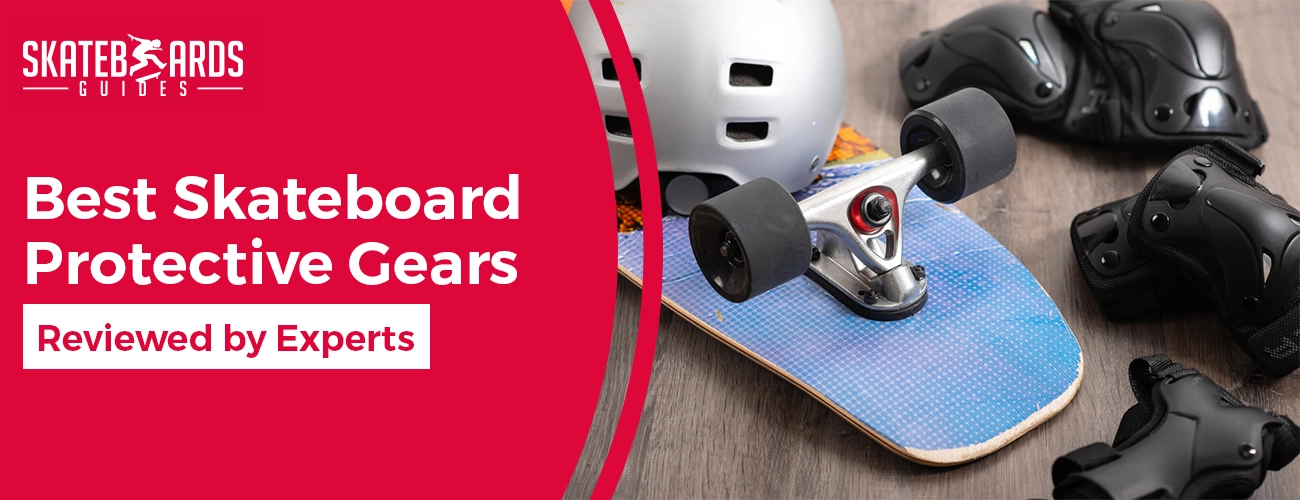 Best Skateboard Protective Gears